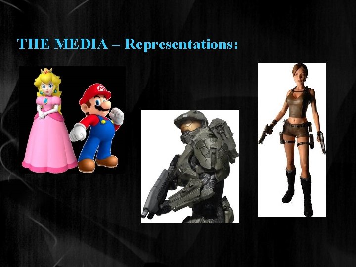 THE MEDIA – Representations: 