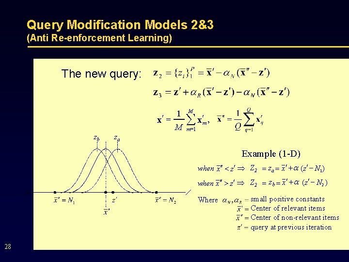 Query Modification Models 2&3 (Anti Re-enforcement Learning) The new query: 1 x¢ = M