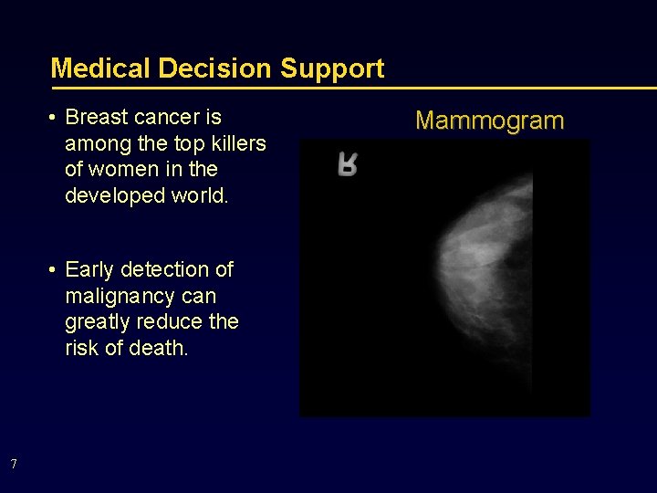 Medical Decision Support • Breast cancer is among the top killers of women in