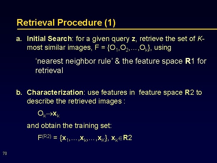 Retrieval Procedure (1) a. Initial Search: for a given query z, retrieve the set
