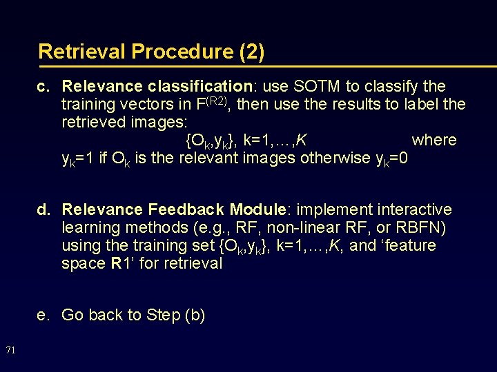 Retrieval Procedure (2) c. Relevance classification: use SOTM to classify the training vectors in