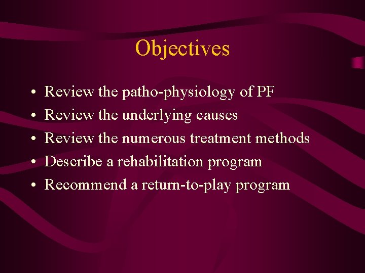 Objectives • • • Review the patho-physiology of PF Review the underlying causes Review