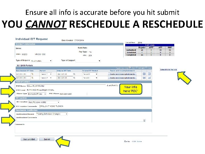 Ensure all info is accurate before you hit submit YOU CANNOT RESCHEDULE A RESCHEDULE