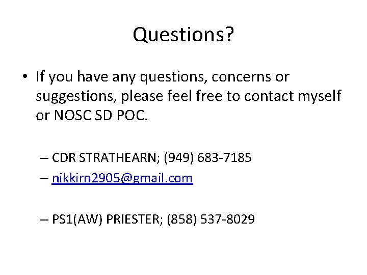 Questions? • If you have any questions, concerns or suggestions, please feel free to