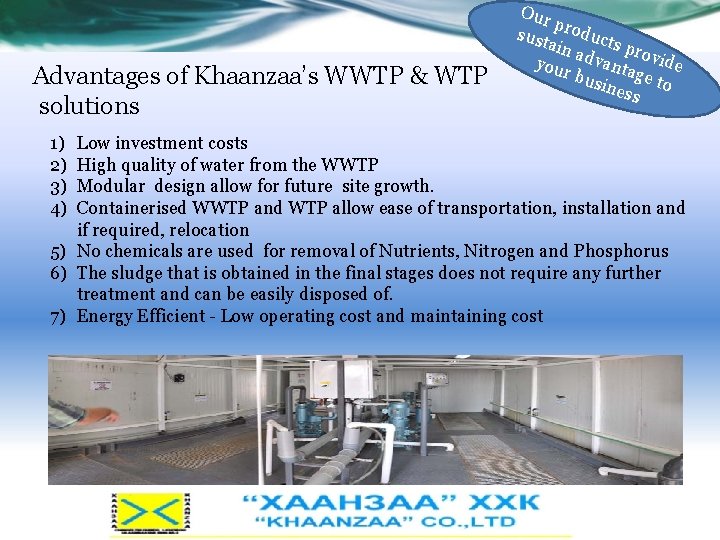 Advantages of Khaanzaa’s WWTP & WTP solutions 1) 2) 3) 4) Our p sust