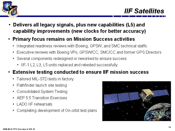 IIF Satellites • Delivers all legacy signals, plus new capabilities (L 5) and capability