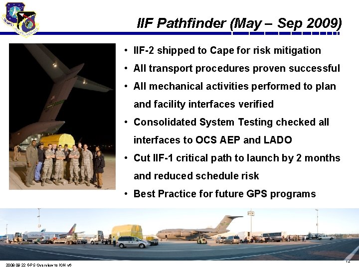 IIF Pathfinder (May – Sep 2009) • IIF-2 shipped to Cape for risk mitigation