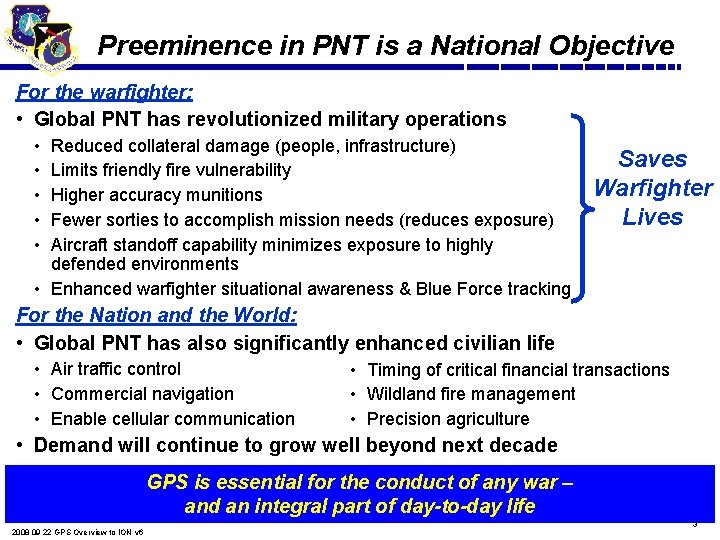 Preeminence in PNT is a National Objective For the warfighter: • Global PNT has