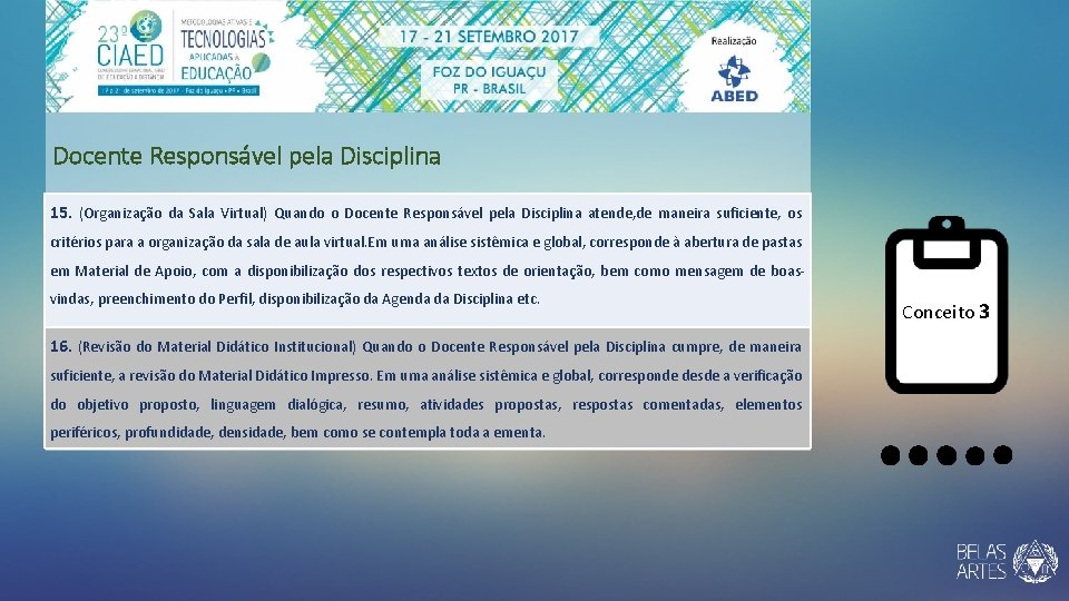 Docente Responsável pela Disciplina 15. (Organização da Sala Virtual) Quando o Docente Responsável pela