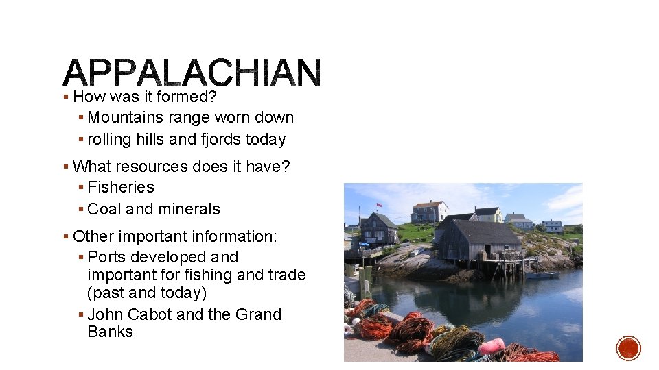 § How was it formed? § Mountains range worn down § rolling hills and