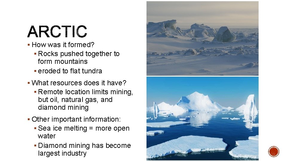 § How was it formed? § Rocks pushed together to form mountains § eroded