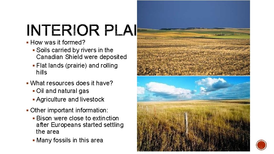 § How was it formed? § Soils carried by rivers in the Canadian Shield
