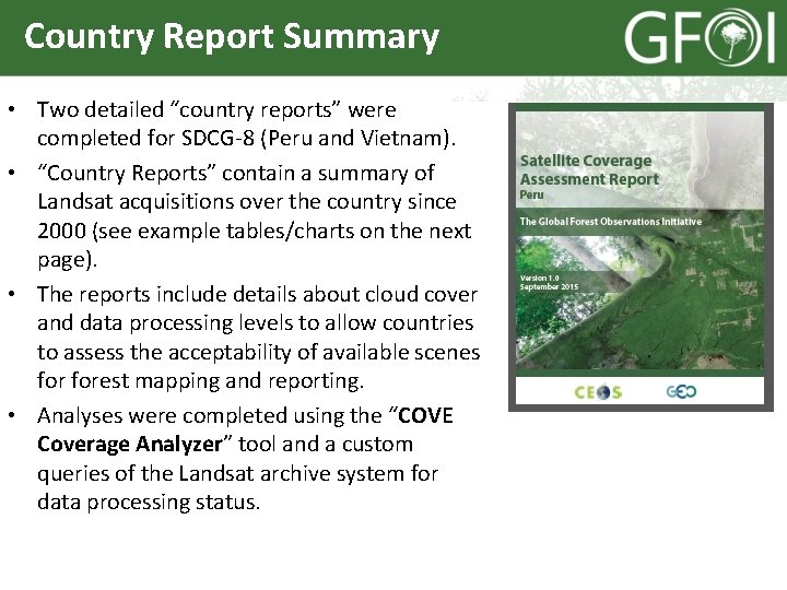 Country Report Summary • Two detailed “country reports” were completed for SDCG-8 (Peru and