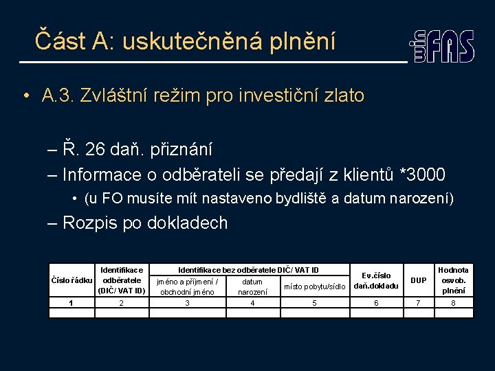 Část A: uskutečněná plnění • A. 3. Zvláštní režim pro investiční zlato – Ř.