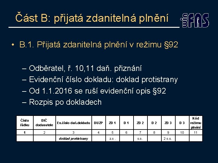 Část B: přijatá zdanitelná plnění • B. 1. Přijatá zdanitelná plnění v režimu §