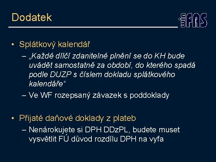 Dodatek • Splátkový kalendář – „Každé dílčí zdanitelné plnění se do KH bude uvádět