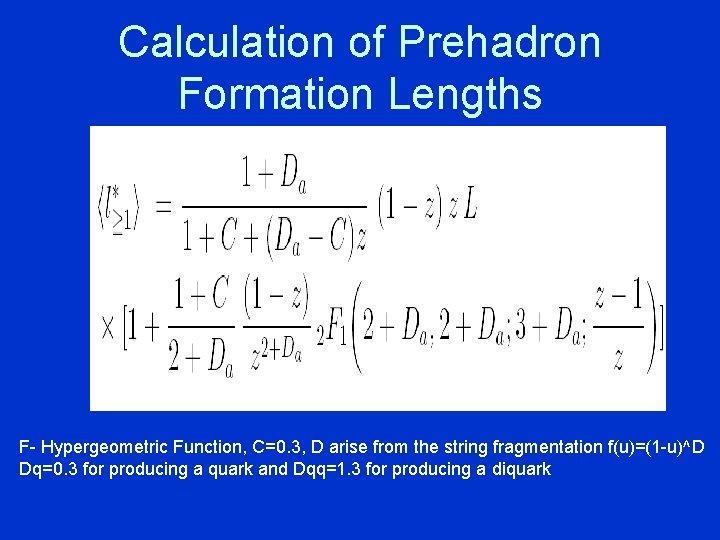 Calculation of Prehadron Formation Lengths F- Hypergeometric Function, C=0. 3, D arise from the
