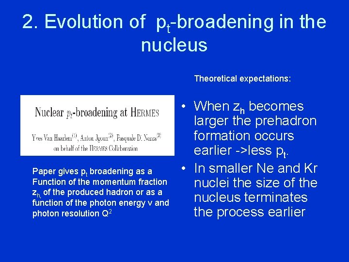 2. Evolution of pt-broadening in the nucleus Theoretical expectations: Paper gives pt broadening as