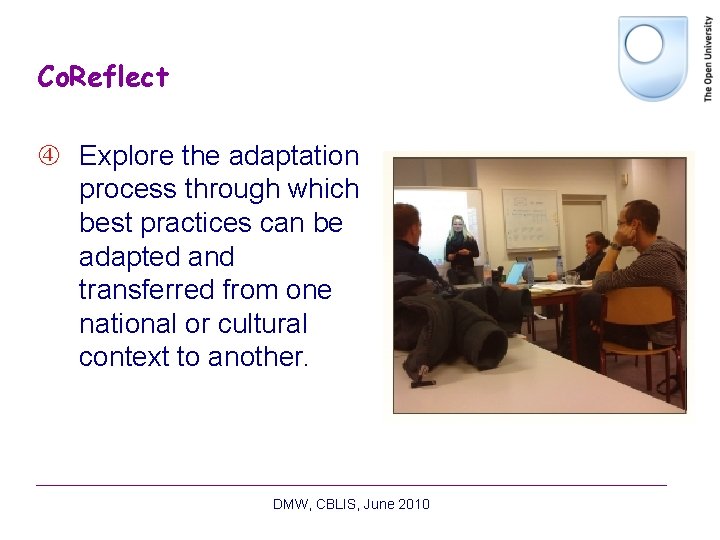 Co. Reflect Explore the adaptation process through which best practices can be adapted and Co. Reflect Explore the adaptation process through which best practices can be adapted and