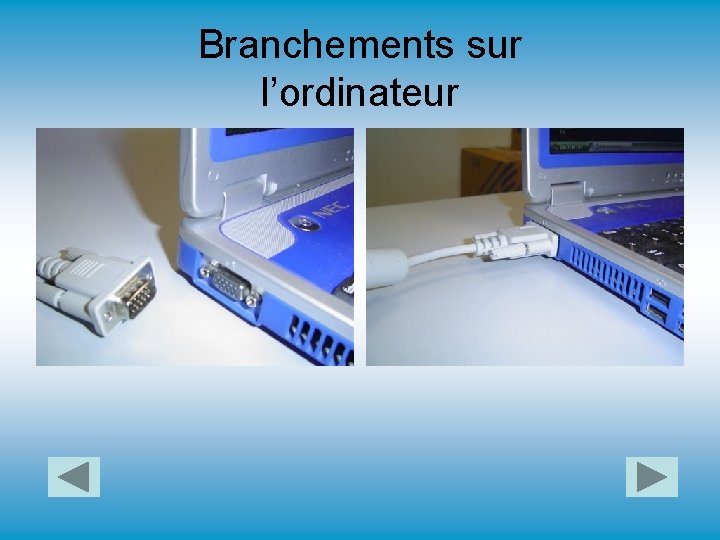 Branchements sur l’ordinateur 