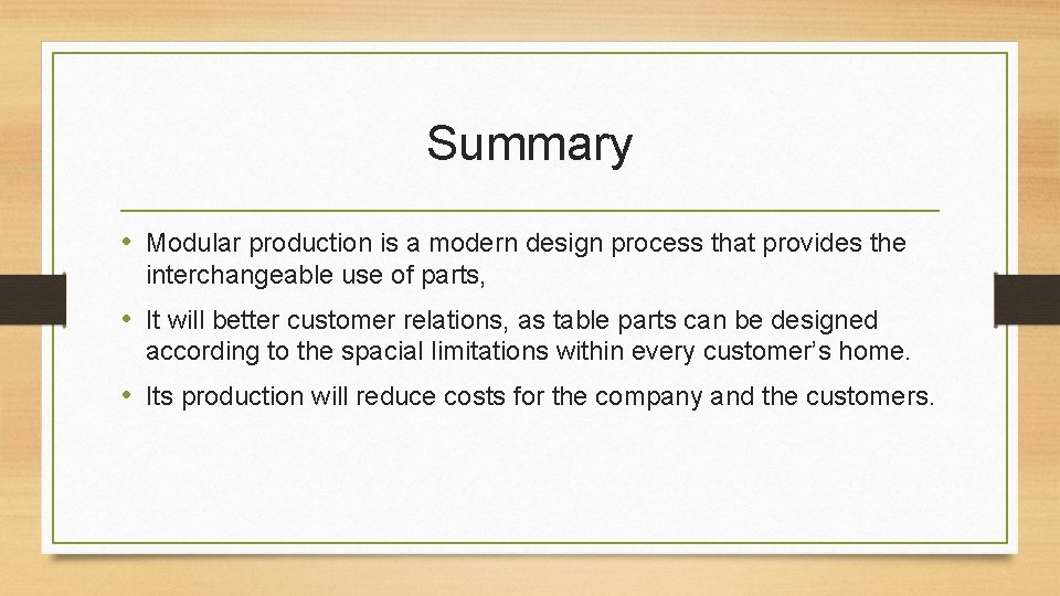 Summary • Modular production is a modern design process that provides the interchangeable use Summary • Modular production is a modern design process that provides the interchangeable use