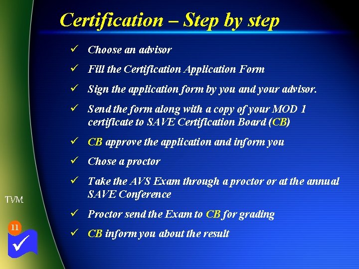 Certification – Step by step ü Choose an advisor ü Fill the Certification Application