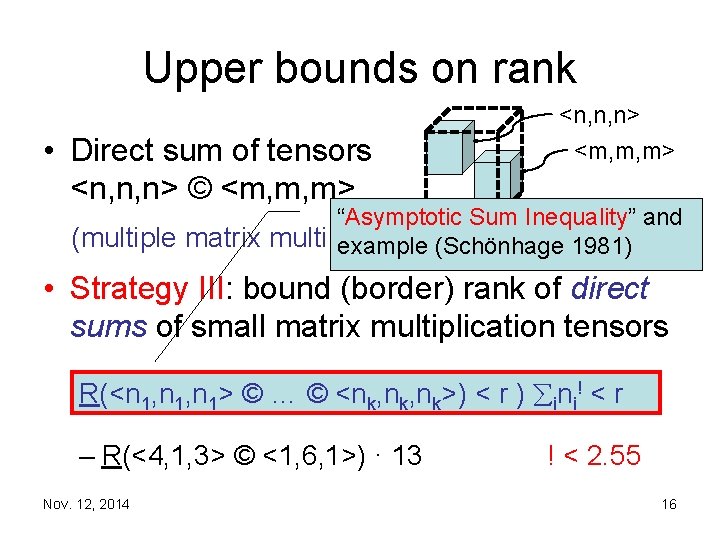 Upper bounds on rank <n, n, n> • Direct sum of tensors <n, n,