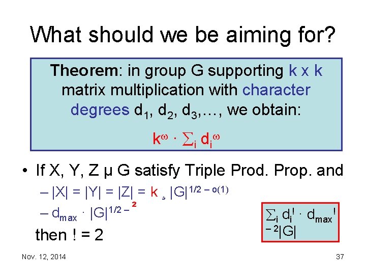 What should we be aiming for? Theorem: in group G supporting k x k