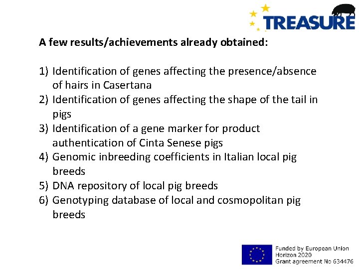 A few results/achievements already obtained: 1) Identification of genes affecting the presence/absence of hairs