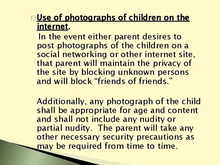 � Use of photographs of children on the internet. In the event either parent