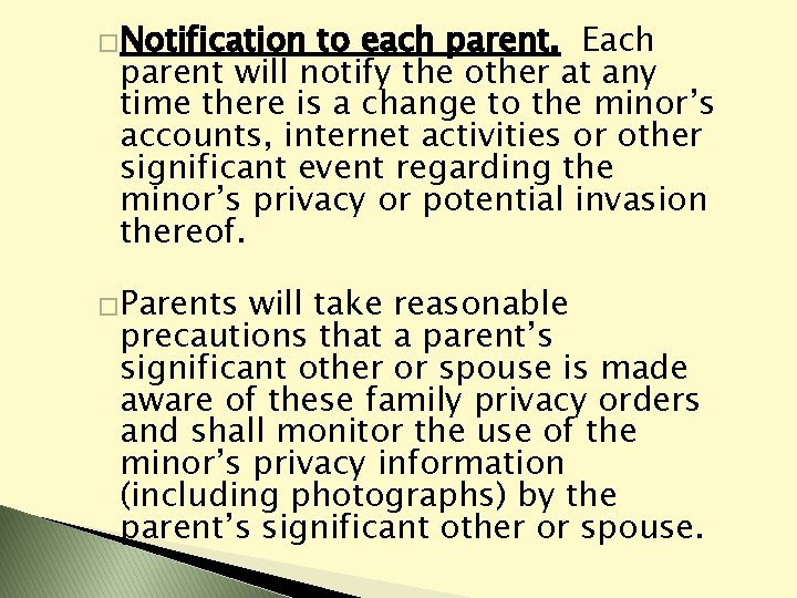 �Notification to each parent. Each parent will notify the other at any time there