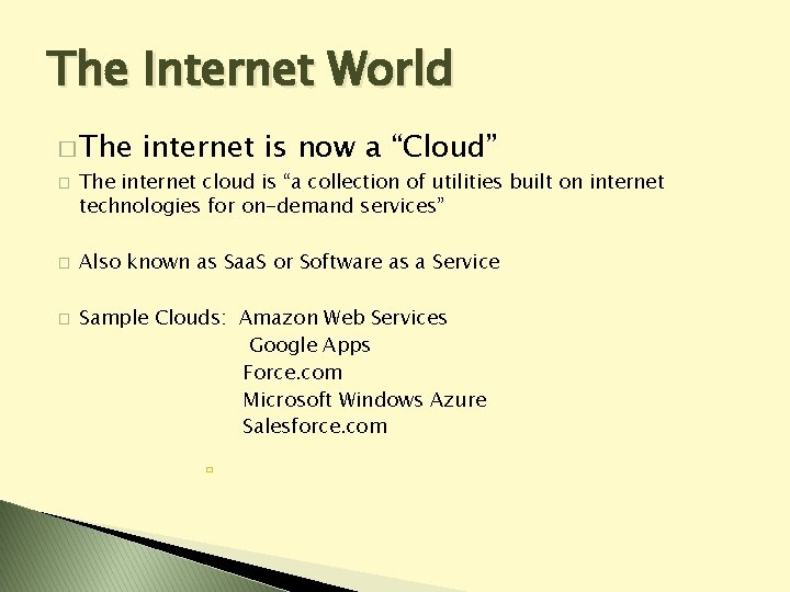 The Internet World � The � � � internet is now a “Cloud” The