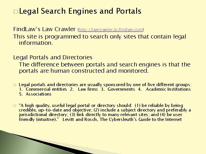 � Legal Search Engines and Portals Find. Law’s Law Crawler (http: //lawcrawler. lp. findlaw.