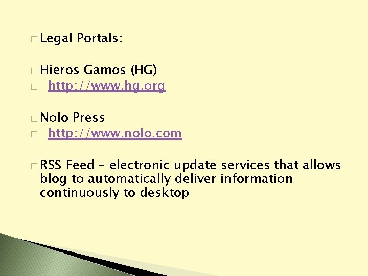 � Legal Portals: � Hieros � Gamos (HG) http: //www. hg. org � Nolo