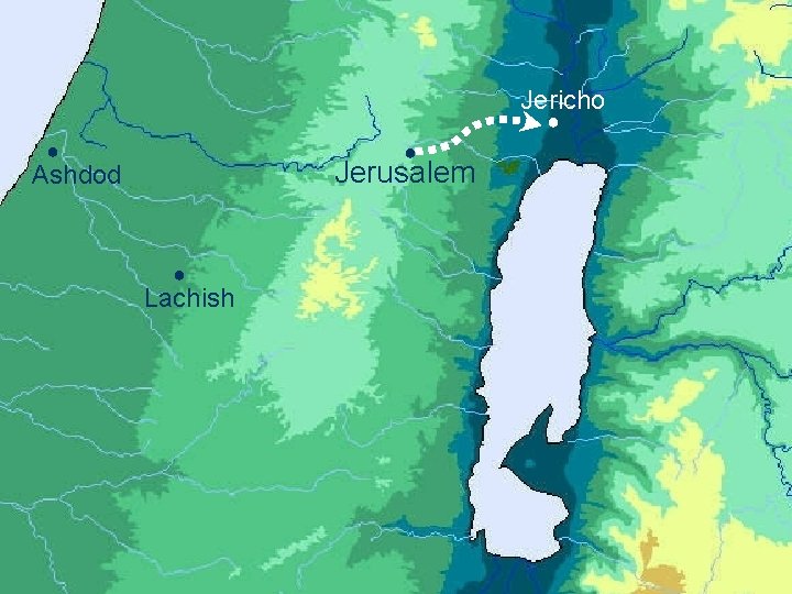 Jericho ● ● Jerusalem Ashdod ● Lachish ● 