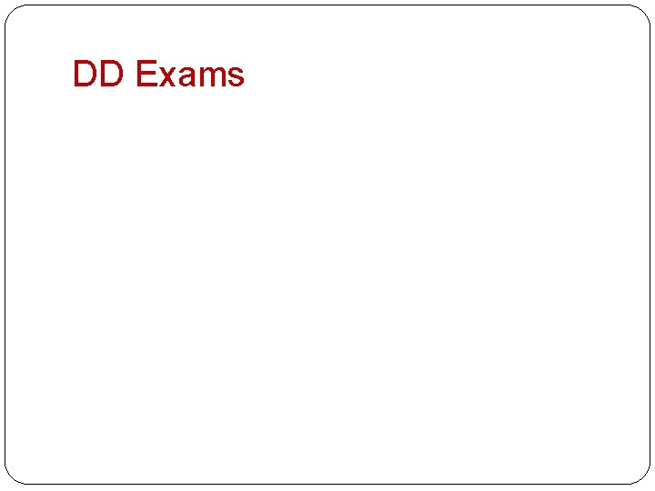 DD Exams 