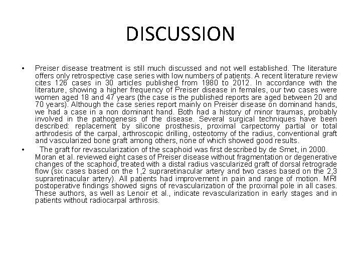 DISCUSSION • • Preiser disease treatment is still much discussed and not well established.
