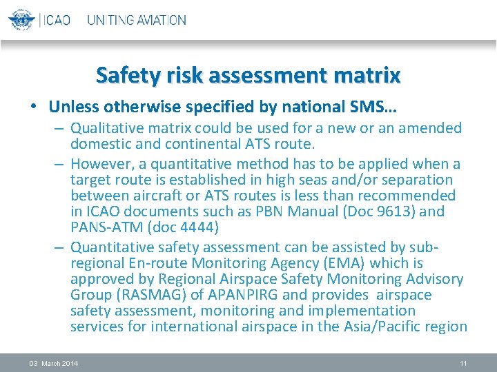 Safety risk assessment matrix • Unless otherwise specified by national SMS… – Qualitative matrix