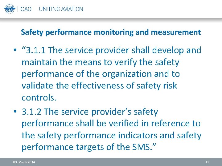 Safety performance monitoring and measurement • “ 3. 1. 1 The service provider shall
