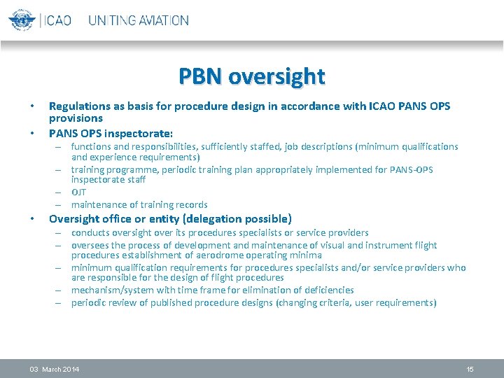 PBN oversight • • Regulations as basis for procedure design in accordance with ICAO