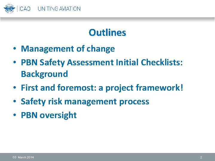 Outlines • Management of change • PBN Safety Assessment Initial Checklists: Background • First