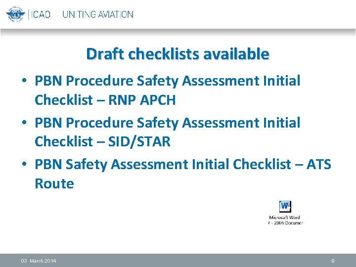 Draft checklists available • PBN Procedure Safety Assessment Initial Checklist – RNP APCH •
