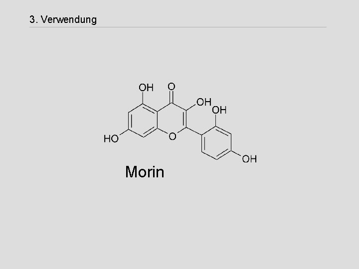 3. Verwendung Morin 