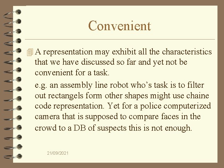 Convenient 4 A representation may exhibit all the characteristics that we have discussed so