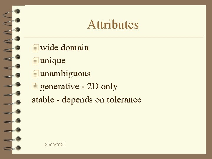 Attributes 4 wide domain 4 unique 4 unambiguous 2 generative - 2 D only