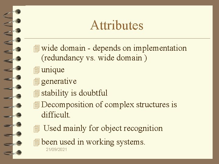 Attributes 4 wide domain - depends on implementation (redundancy vs. wide domain ) 4