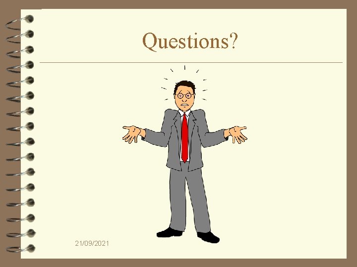 Questions? 21/09/2021 