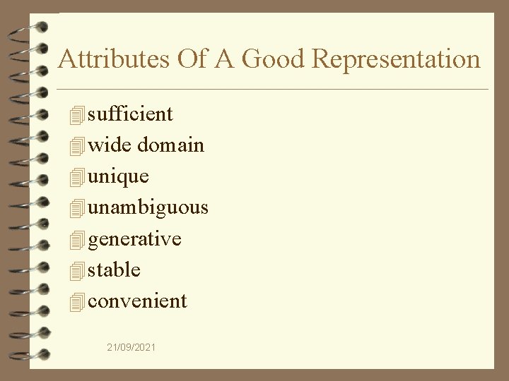 Attributes Of A Good Representation 4 sufficient 4 wide domain 4 unique 4 unambiguous