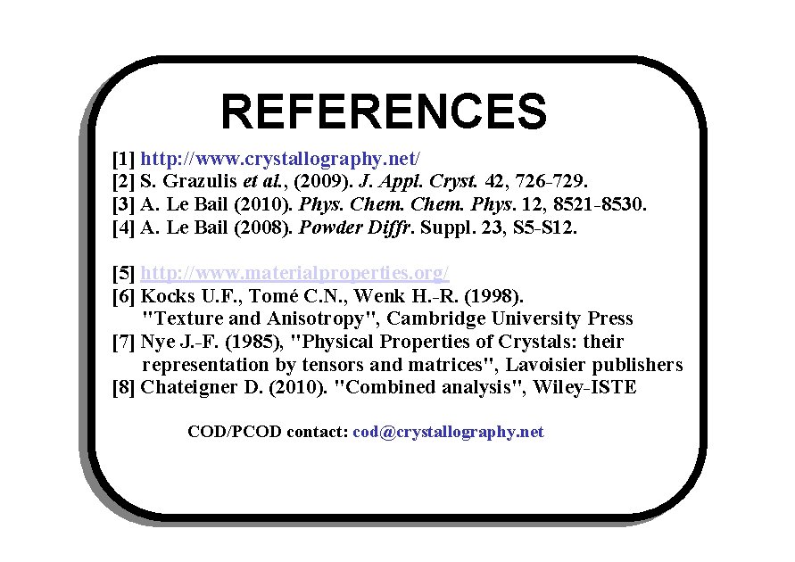 REFERENCES [1] http: //www. crystallography. net/ [2] S. Grazulis et al. , (2009). J.