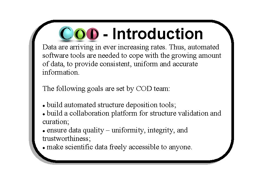 COD - Introduction Data are arriving in ever increasing rates. Thus, automated software tools